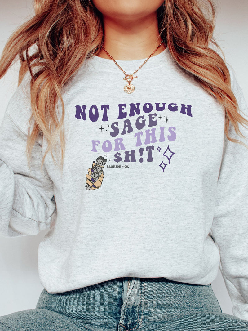 NOT ENOUGH SAGE - SWEATSHIRT